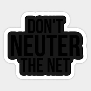 Don't Neuter The Net Sticker